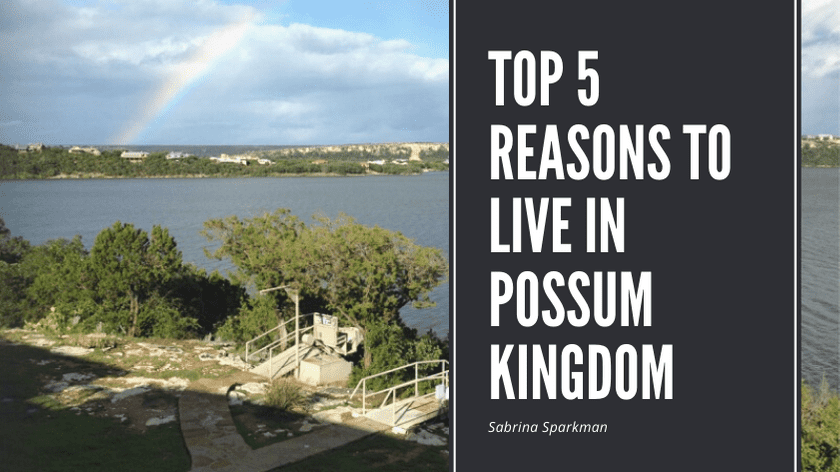 top reasons to live at Possum Kingdom