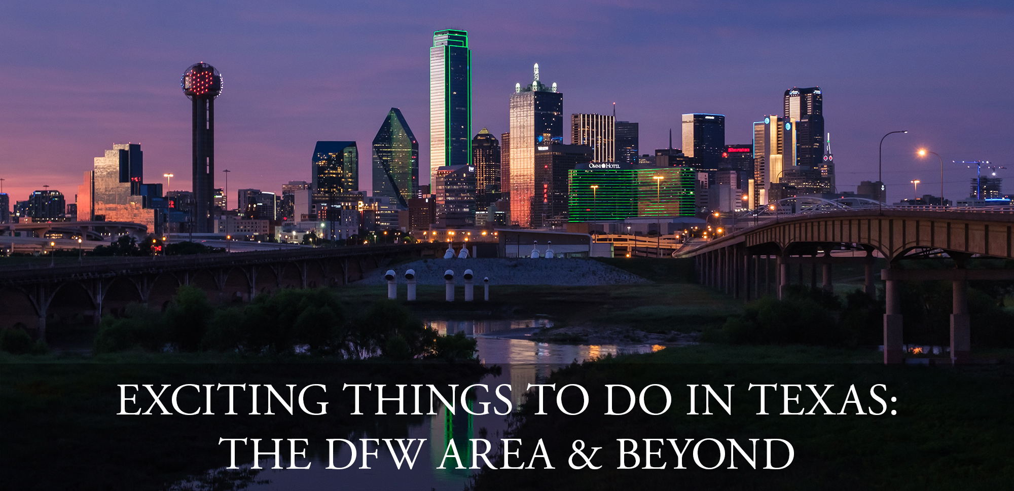 Exciting things to do in Texas: the DFW area and beyond